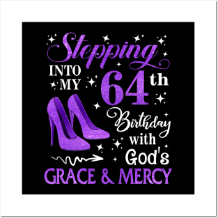 Stepping Into My 64th Birthday With God's Grace & Mercy Bday Posters and Art